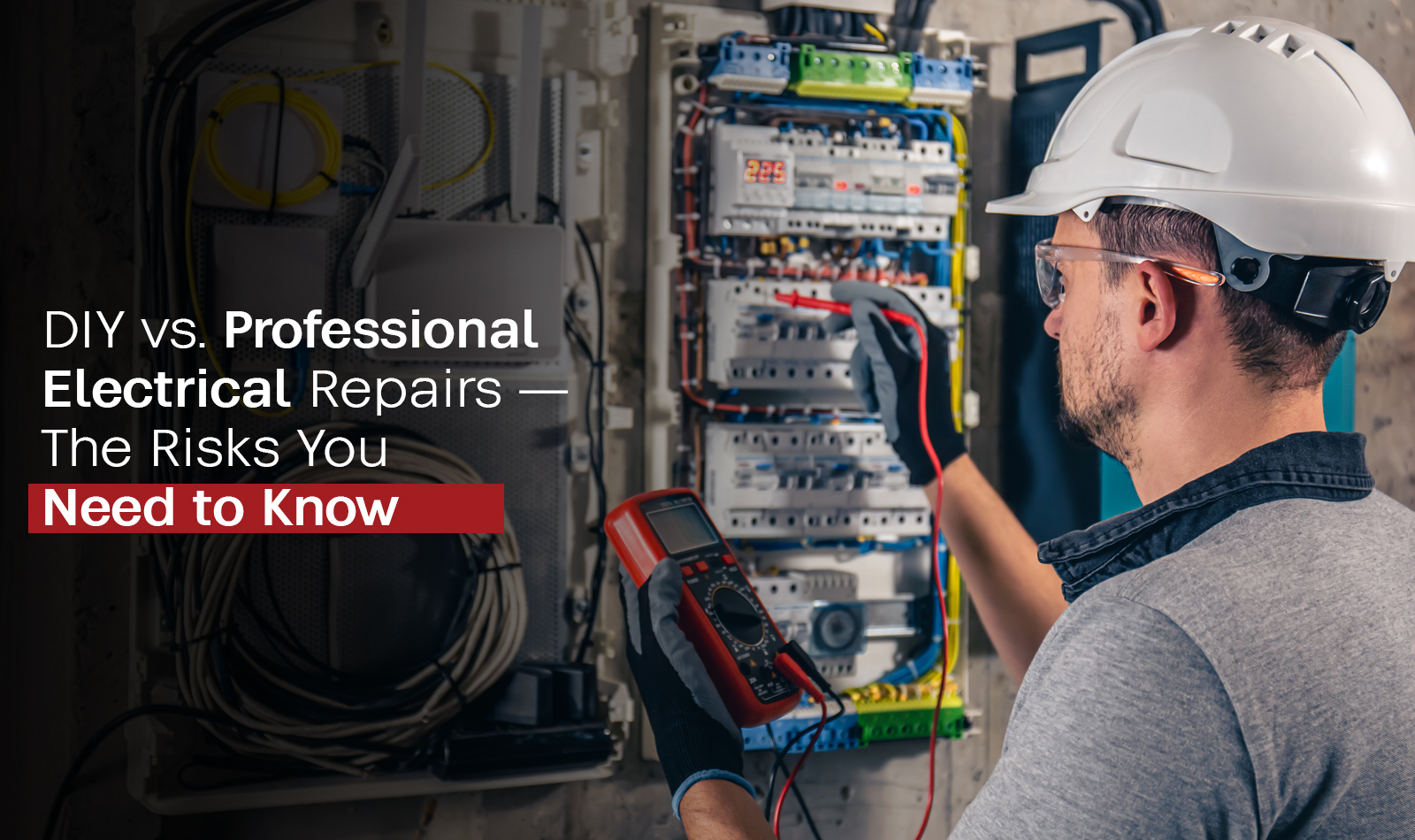 DIY vs. Professional Electrical Repairs—The Risks You Need to Know
