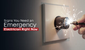 Signs You Need an Emergency Electrician Right Now